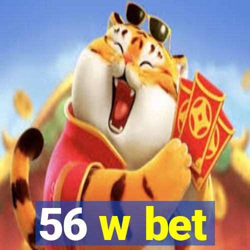 56 w bet